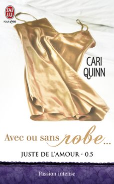 juste de l'amour (tome 0,5) - avec ou sans robe-cari quinn-9782290099179