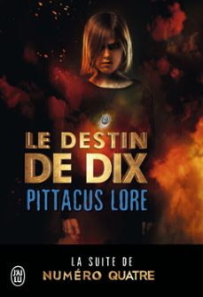 lorien legacies (tome 6) - le destin de dix (ebook)-pittacus lore-9782290101179