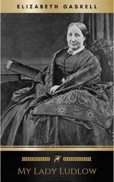 my lady ludlow (ebook)-elizabeth gaskell-9782291006879