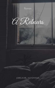 a rebours (ebook)-joris karl huysmans-9782322273379