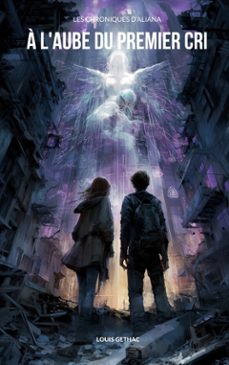 a l'aube du premier cri (ebook)-louis gethac-9782322670079