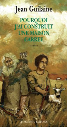 pourquoi j'ai construit une maison carree (ebook)-jean guilaine-9782330021979