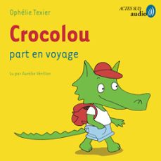 crocolou part en voyage (audiolibro)-ophelie texier-9782330212179