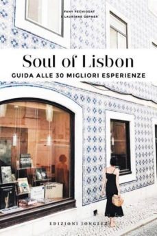 soul of lisbon: guida alle 30 migliori esperienze-lauriane gepnet-fany pechiodat-9782361953379