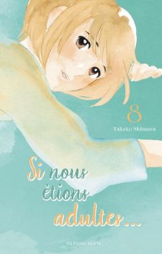 si nous etions adultes... - tome 8 (ebook)-takako shimura-9782385310479