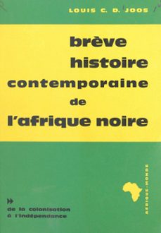 brève histoire contemporaine de l'afrique noire (2) (ebook)-louis c. d. joos-9782402593779