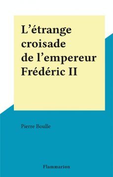 l'etrange croisade de l'empereur frederic ii (ebook)-pierre boulle-9782403032079