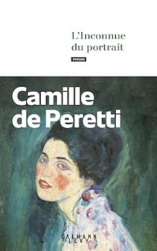 l inconnue du portrait (prix des romancières 2024; prix maison de la presse 2024)-camille de peretti-9782702185179