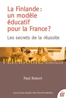 la finlande : un modèle educatif pour la france ? (ebook)-paul robert-9782710129479