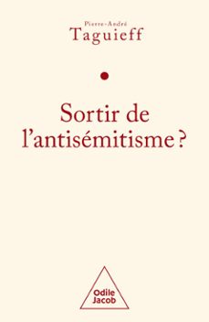 sortir de l'antisemitisme ? (ebook)-pierre andre taguieff-9782738156679