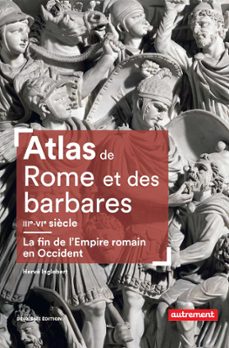 atlas de rome et des barbares (iiie-vie siècle) (ebook)-hervé inglebert-9782746750579