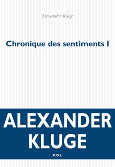 chronique des sentiments (tome 1) - histoires de base (ebook)-alexander kluge-9782818019979