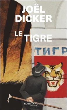 le tigre-joel dicker-9782889730179