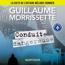 Imagen Principal de Audiolibro Conduite dangereuse : La suite de l'affaire Mélodie Cormier