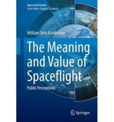 the meaning and value of spaceflight: public perceptions-william sims bainbridge-9783319078779