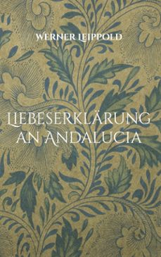 liebeserklärung an andalucia (ebook)-9783696735579