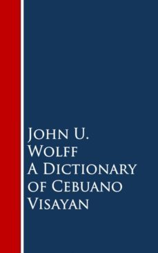 a dictionary of cebuano visayan (ebook)-john u. wolff-9783736405479