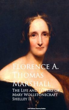 the life and letters of mary wollstonecraft shelley ii (ebook)-florence a. thomas marshall-9783736414679