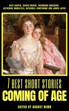 7 best short stories - coming of age (ebook)-george moore-sherwood anderson-katherine mansfield-9783967991079