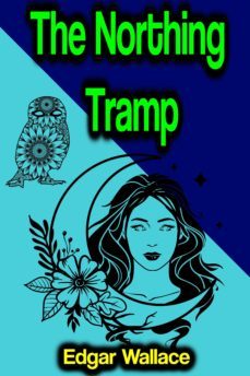 the northing tramp (ebook)-edgar wallace-9783986778279