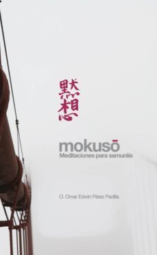 mokuso. meditaciones para samurais (ebook)-o. omar edwin perez padilla-9786070076879