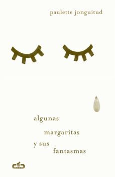 algunas margaritas y sus fantasmas (ebook)-9786073156479