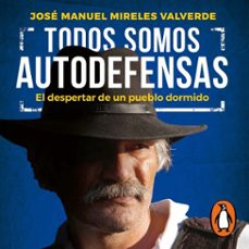 todos somos autodefensas (audiolibro)-jose manuel mireles valverde-9786073815079
