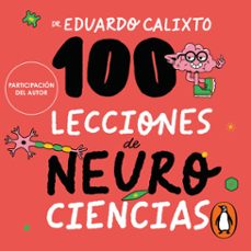 100 lecciones de neurociencia (audiolibro)-dr. eduardo calixto-9786073846479