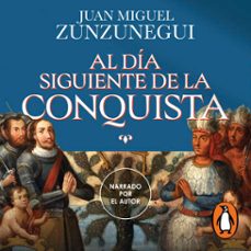 al día siguiente de la conquista (audiolibro)-juan miguel zunzunegui-9786073863179
