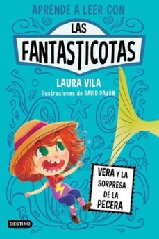 aprende a leer con las fantasticotas 1. vera y la sorpresa de la pecera (ebook)-laura vila-9786073923279
