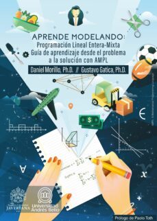 aprende modelando: programación lineal entera-mixta (ebook)-gatica gustavo morillo daniel-9786287536579