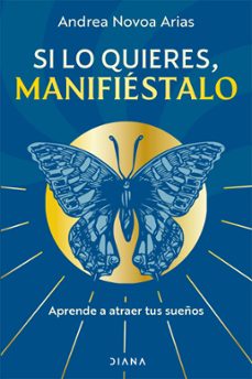 si lo quieres, manifiéstalo (ebook)-andrea novoa arias-9786287570979