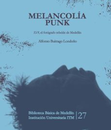 melancolía punk (ebook)-alfonso buitrago londoño-9786287751279