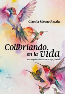 colibriando en la vida (ebook)-claudia silvana rosales-9786313061679