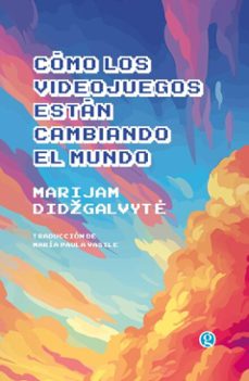 cómo los videojuegos están cambiando el mundo (ebook)-marijam didzgalvyte-9786316532879