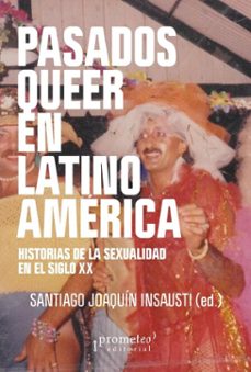 pasados queer en latinoamerica (ebook)-santiago joaquín insausti-pablo ben-james n. green-9786316683779