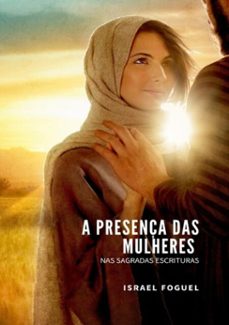a presença das mulheres nas sagradas escrituras (ebook)-israel foguel-9786500036879