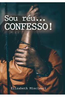 sou reu... confesso! (ebook)-elizabeth misciasci-9786500381979