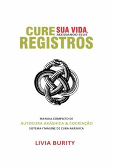cure sua vida,  acessando seus registros (ebook)-livia burity-9786500726879
