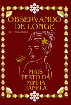 observando de longe, mais perto da minha janela (ebook)-neuza maria-9786500907179