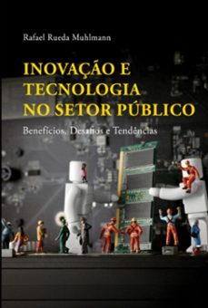 inovaço e tecnologia no setor publico (ebook)-rueda muhlmann rafael-9786501188379