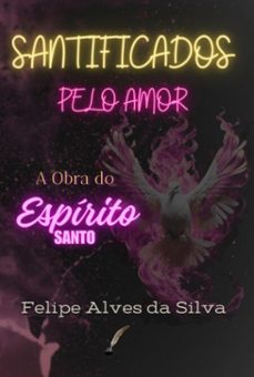 santificados pelo amor (ebook)-alves silva da felipe-9786501235479