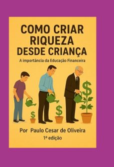 como criar riqueza desde criança (ebook)-paulo cesar de oliveira-9786501724379