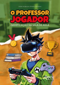 o professor jogador: gamificaço na sala de aula (ebook)-jáder anderson oliveira de abreu-9786525056579