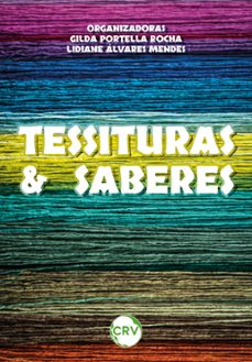 tessituras &amp; saberes (ebook)-gilda portella rocha-lidiane álvares mendes-9786525161679