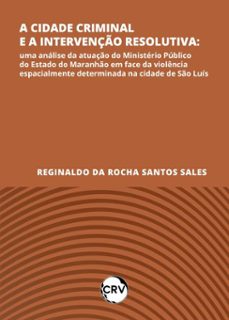 a cidade criminal e a intervenço resolutiva (ebook)-reginaldo da rocha santos sales-9786525169279