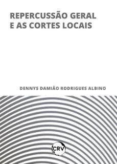 repercusso geral e as cortes locais (ebook)-dennys damião rodrigues albino-9786525172279