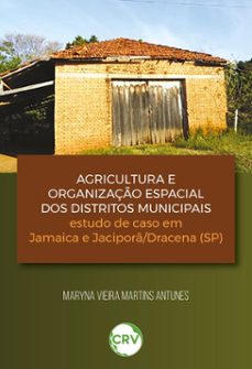 agricultura e organização espacial dos distritos municipais-maryna vieira martins antunes-9786525198279