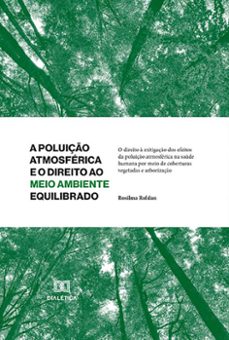 a poluiço atmosferica e o direito ao meio ambiente equilibrado (ebook)-rosilma roldan-9786525206479
