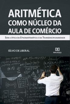 aritmetica como nucleo da aula de comercio (ebook)-sílvio de liberal-9786525215679